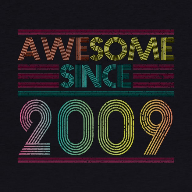 Awesome Since 2009 // Funny & Colorful 2009 Birthday by SLAG_Creative